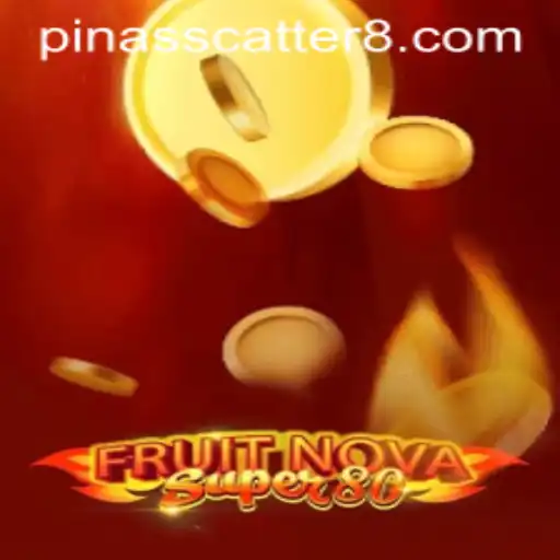 FruitNovaSuper80: A New Era in Slot Gaming with PinasScatter Feature